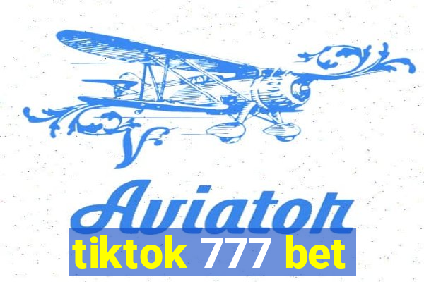 tiktok 777 bet